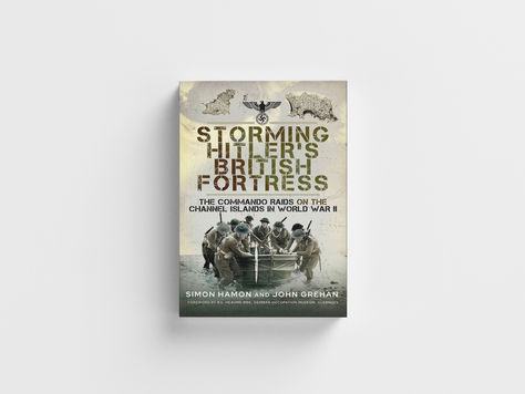 Storming Hitler's British Fortress  book by Simon Hamon & John Grehan