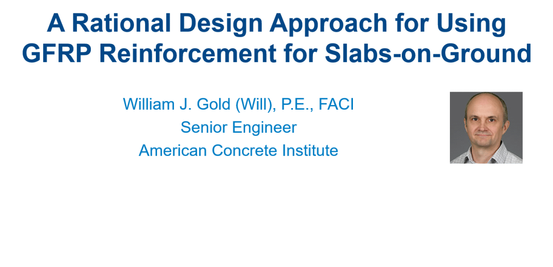 NEx Releases Featured Talk by Will Gold: "A Rational Design Approach for using GFRP Reinforcement for Slabs-on-Ground."