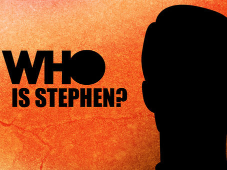 WHO IS STEPHEN?