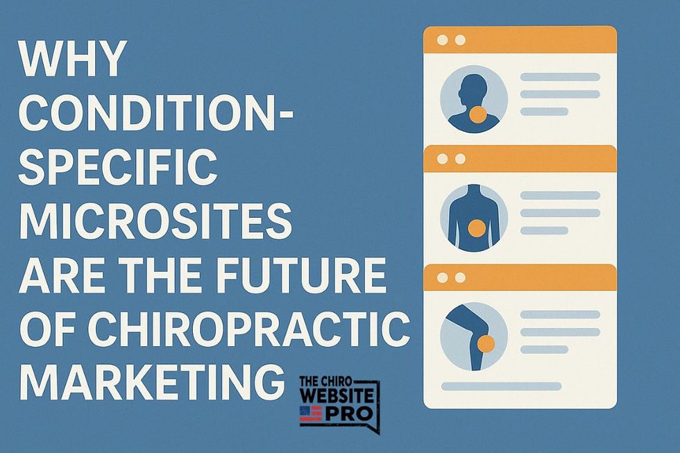 Why Condition-Specific Microsites Are the Future of Chiropractic Marketing