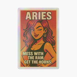 Aries zodiac girl holographic sticker featuring a pop-art illustration of a winking woman with red hair, hoop earrings, and a confident pose. Text on the design reads “Mess with the ram, get the horns.”