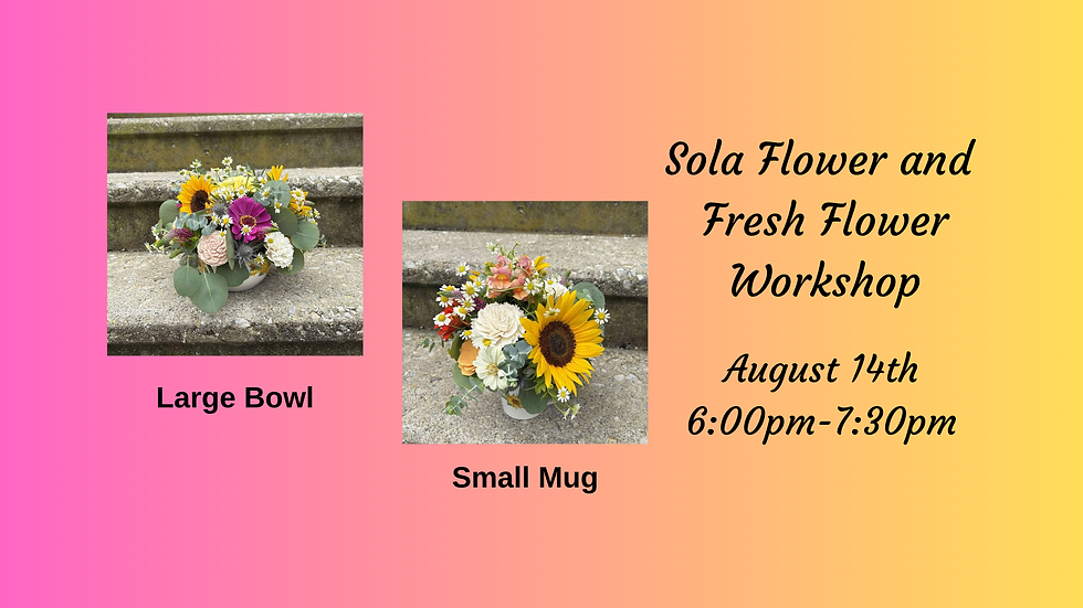 Summertime Fresh & Sola Flower Workshop