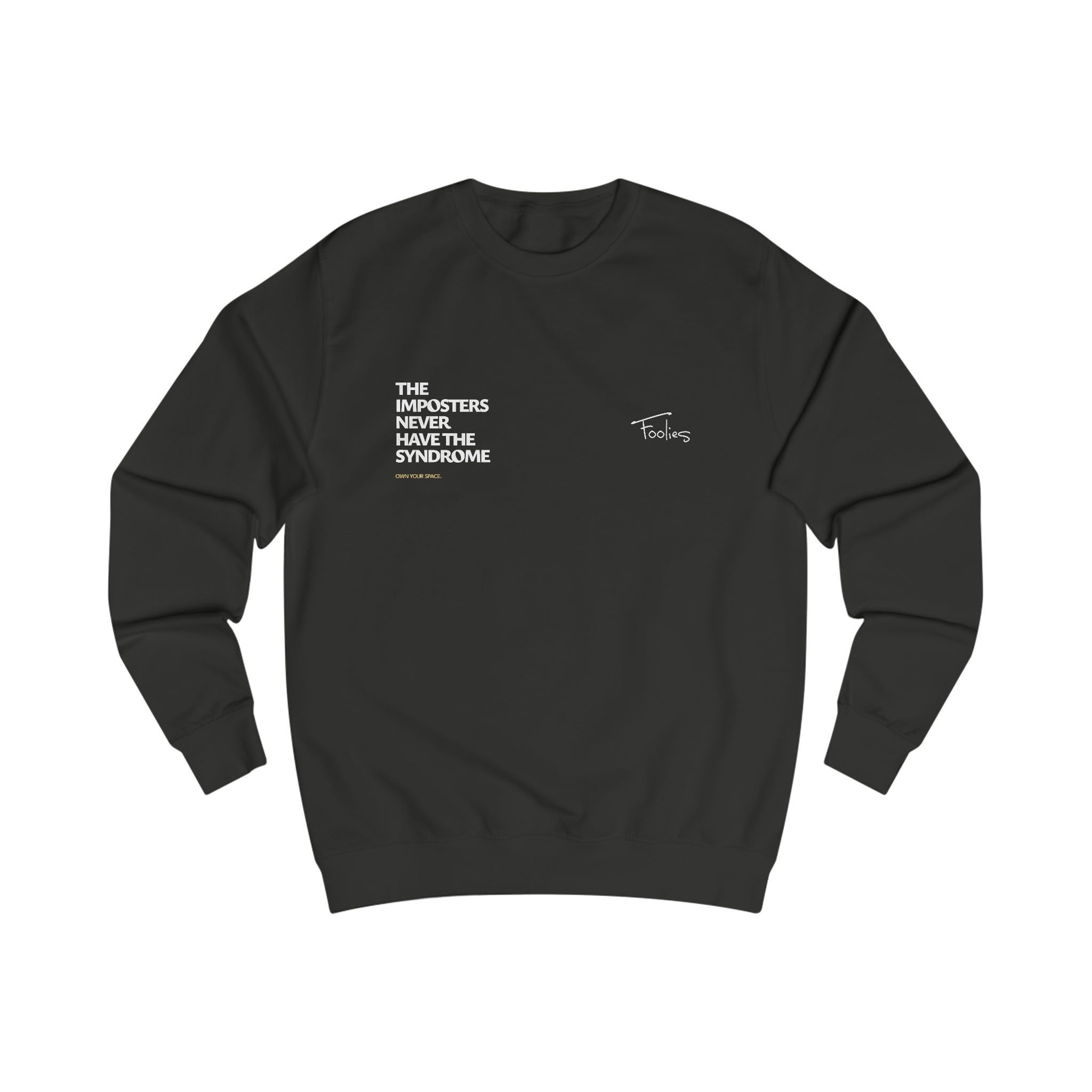 Own Your Space by Foolies (Unisex Sweatshirt)