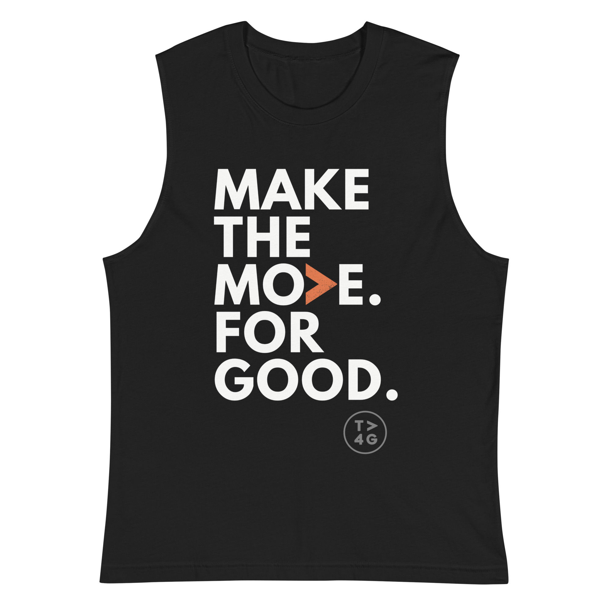 Unisex Muscle Tank: Make The Mo>e