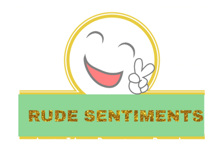We are Happy to Serve you. - Rude Sentiments-