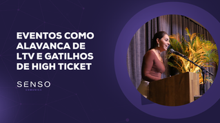 Eventos como Alavanca de LTV e Gatilhos de High Ticket