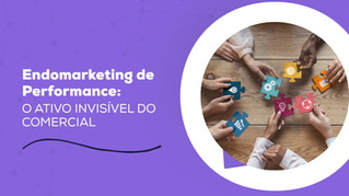 Endomarketing de Performance: O Ativo Invisível do Comercial