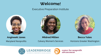 Three Leaders Join the Center for Nonprofit Advancement’s 2023 Executive Preparation Institute