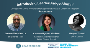 Three Leaders Receive Georgetown Nonprofit Mgmt. Executive Certificate for Summer 2023