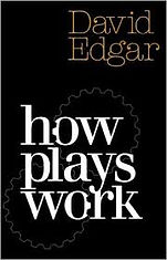 How Plays Work by David Edgar.jpeg