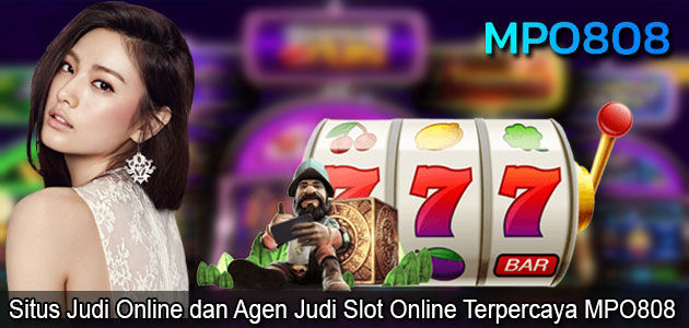 Situs Judi Online dan Agen Judi Slot Online Terpercaya MPO808