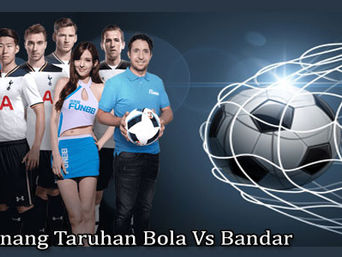 Cara Menang Taruhan Bola Vs Bandar