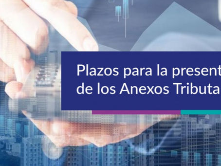 Nuevo plazo para la presentación de Anexos Tributarios