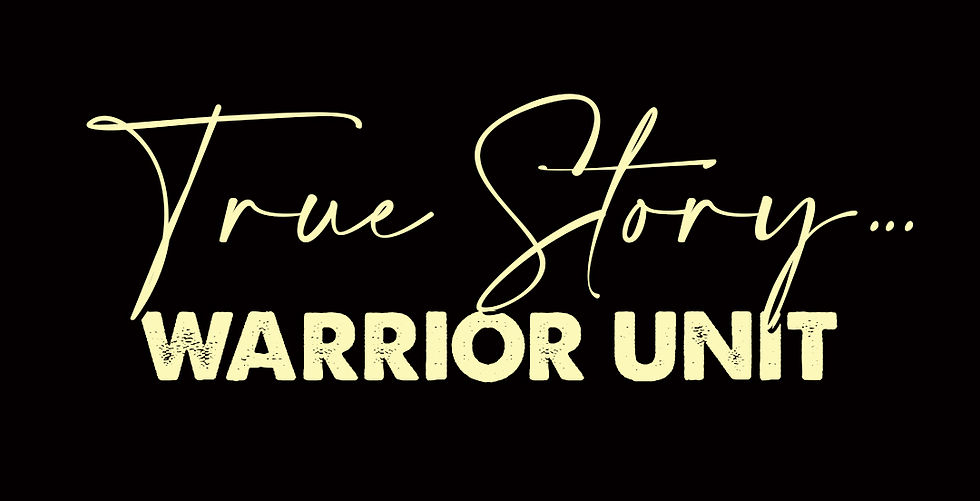 True Story: Warrior Unit 2025