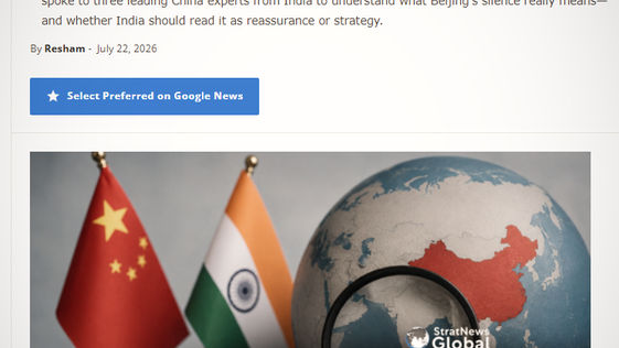 In StratNews Global: China Leaves India Off Its Threat List, Three Experts Explain Why
