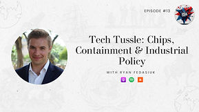 The Great Power Show: Tech Tussle - Chips, Containment & Industrial Policy