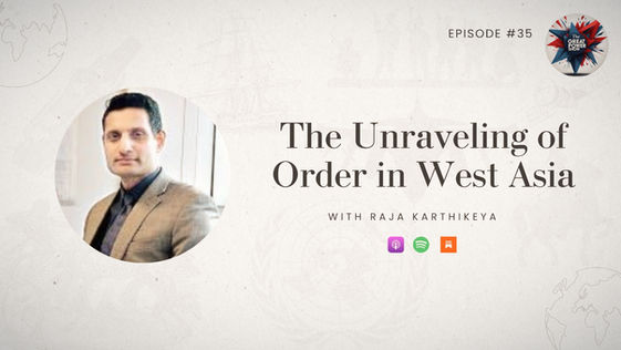 The Great Power Show: The Unraveling of Order in West Asia