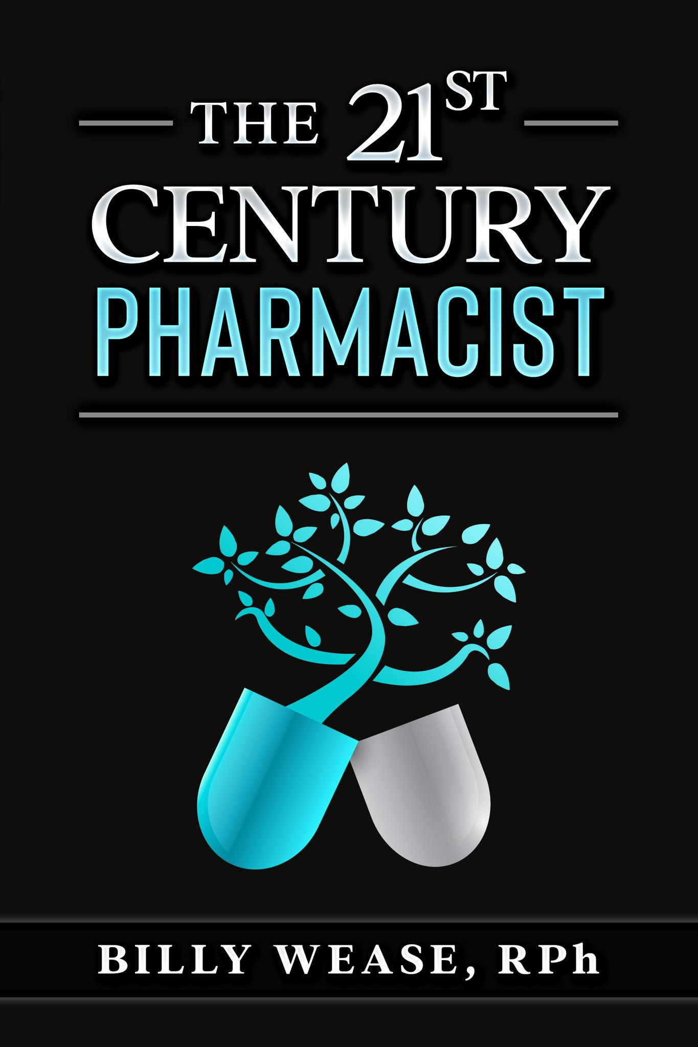The 21st Century Pharmacist by Billy Wease
