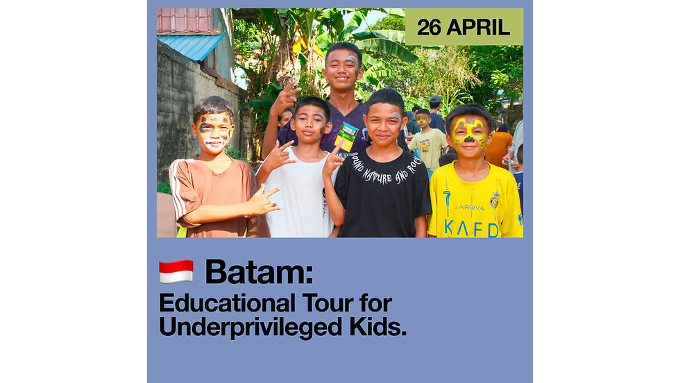 EDUCATIONAL TOUR FOR UNDERPRIVILEGED KIDS (APRIL BATAM)