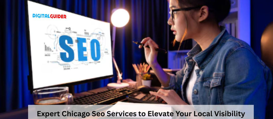 Expert Chicago Seo Services to Elevate Your Local Visibility