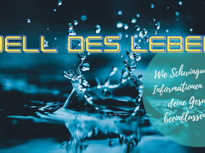 "Quell des Lebens: Wie Schwingungen und Informationen im Wasser deine Gesundheit beeinflussen können