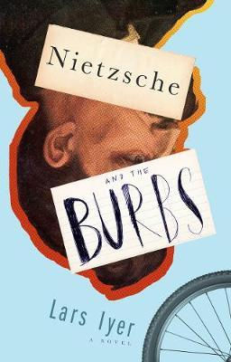 Nietzsche And The Burbs       by Lars Iyer