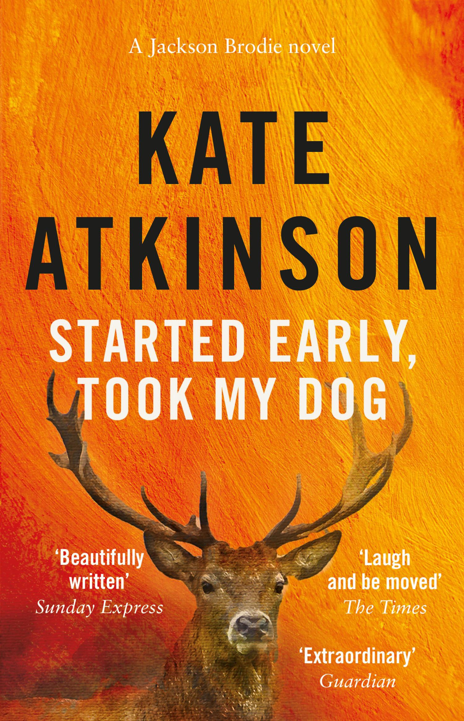 Started Early, Took My Dog  by  Kate Atkinson