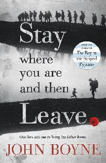 Stay Where You are and Then Leave John Boyne