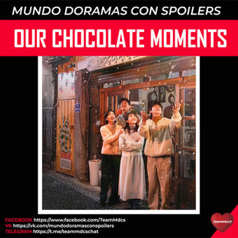 OUR CHOCOLATE MOMENTS