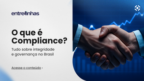 Card do Entrelinhas com o título “O que é Compliance? Tudo sobre integridade e governança no Brasil”, ao lado da imagem de um aperto de mãos sobre fundo azul com gráficos, simbolizando confiança, transparência e relações institucionais.