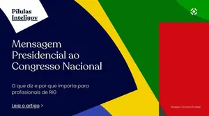 Mensagem Presidencial ao Congresso Nacional: o que diz e por que importa para profissionais de RIG