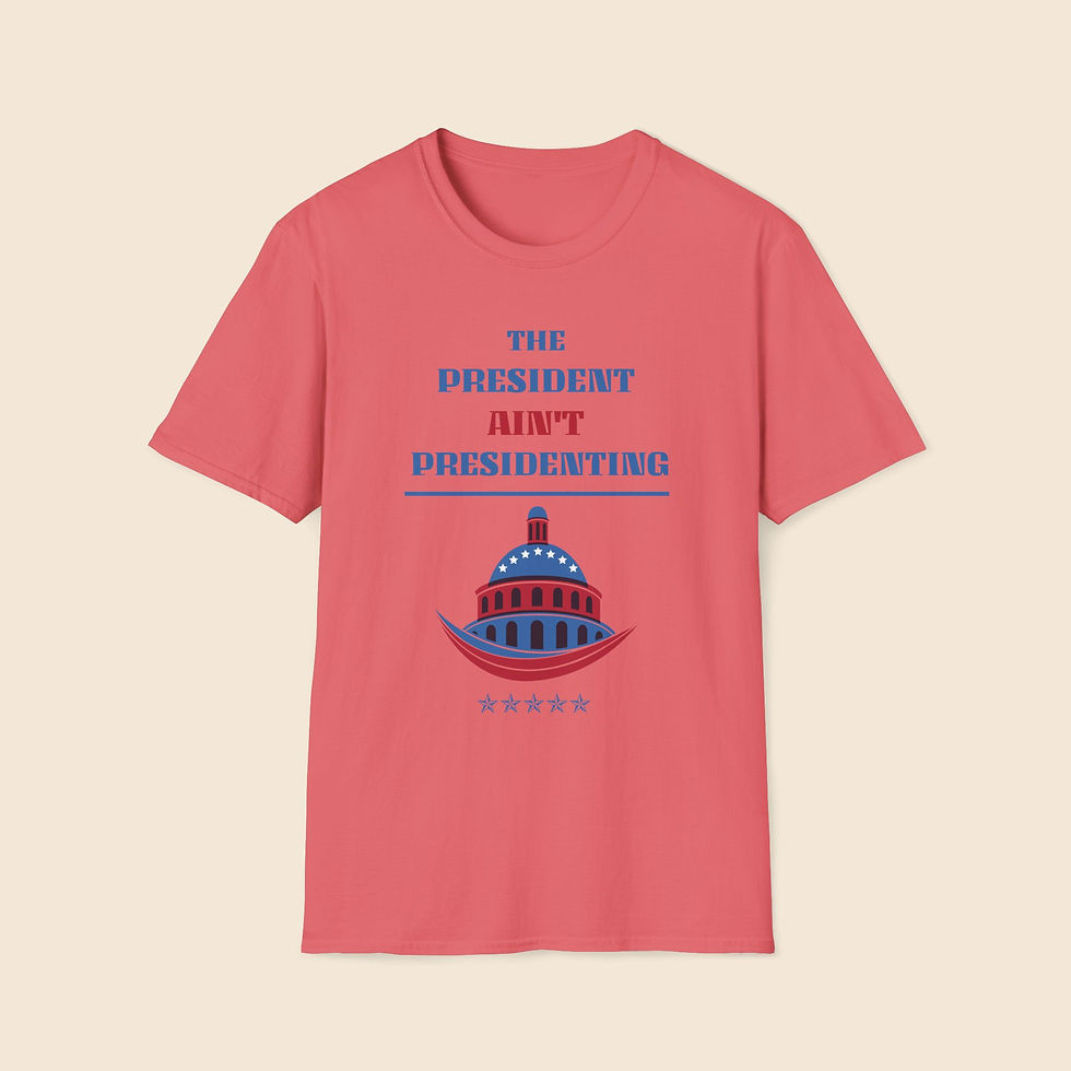 Thumbnail: 'The President Ain't Presidenting' White House Version Unisex T-Shirt
