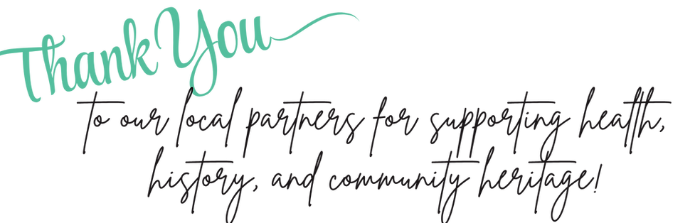 Thank you to our local partners for supporting health, history, and community heritage!.pn