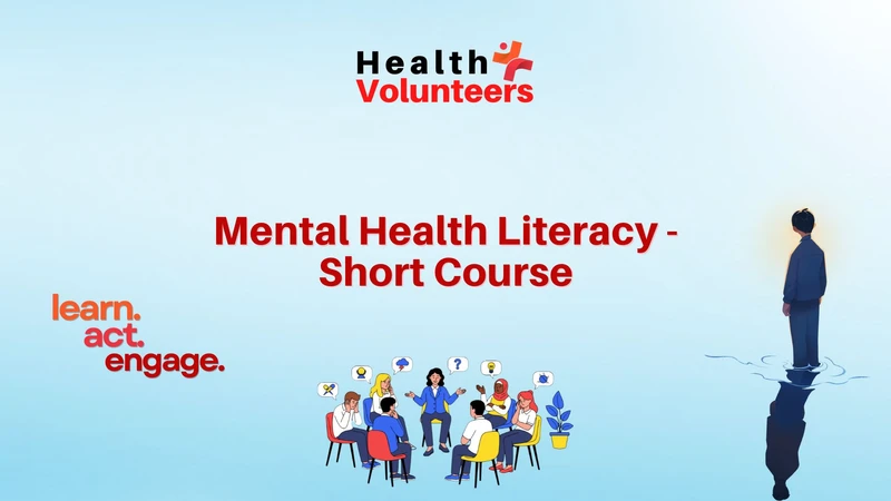 Mental Health Literacy short course to learn, act and engage