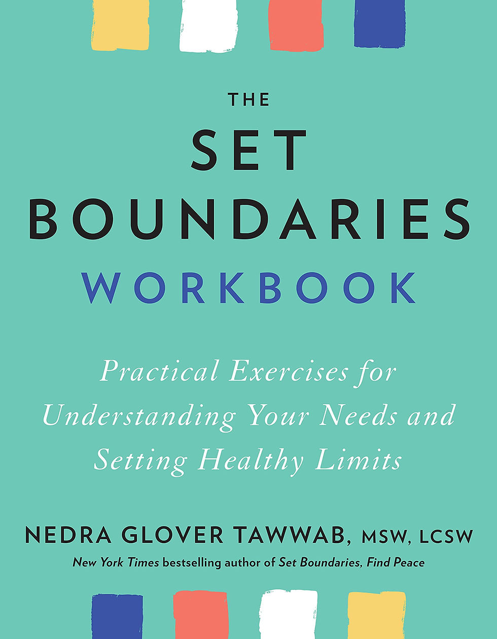 The Set Boundaries Workbook: Practical Exercises for Understanding Your Needs an