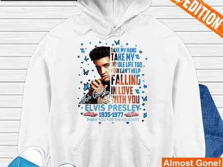 Elvis Presley 1935 1977 falling in love with you thank you for the memories shirt