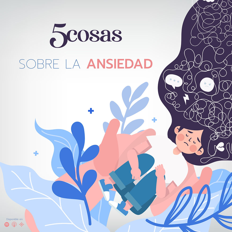 5 cosas sobre la Ansiedad