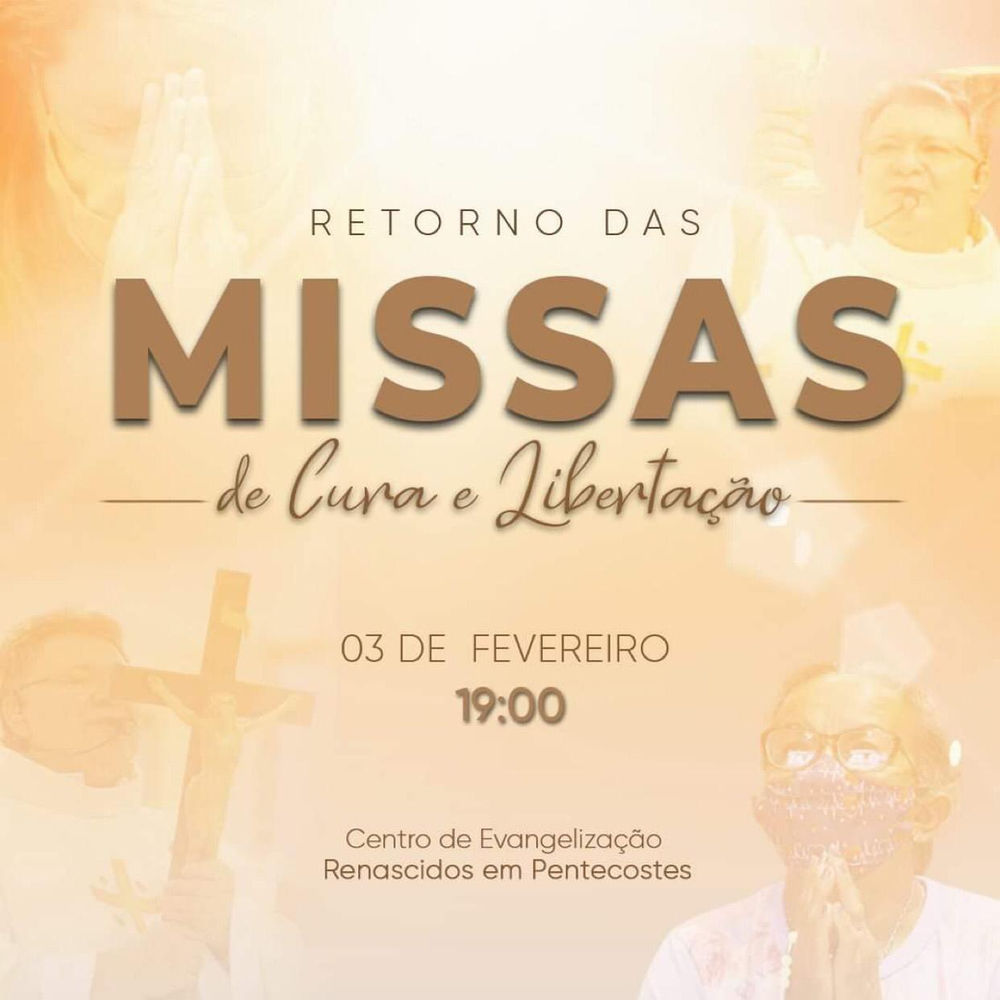 Retorno das Missas de Cura e Libertação Retorno das Missas de Cura e Libertação