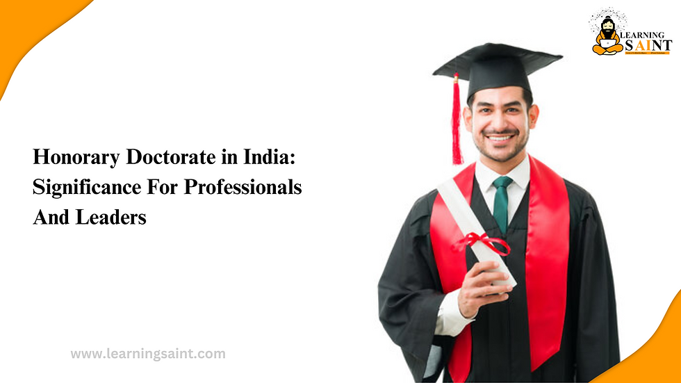 Honorary Doctorate in India: Significance For Professionals and Leaders