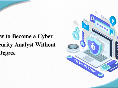 How to Become a Cyber Security Analyst Without A Degree