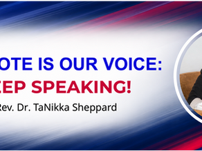 The Vote Is Our Voice. Keep Speaking!