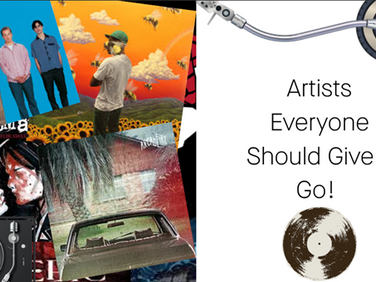 Artists Everyone Should Give a Go! (From a bit of a Biased Perspective)