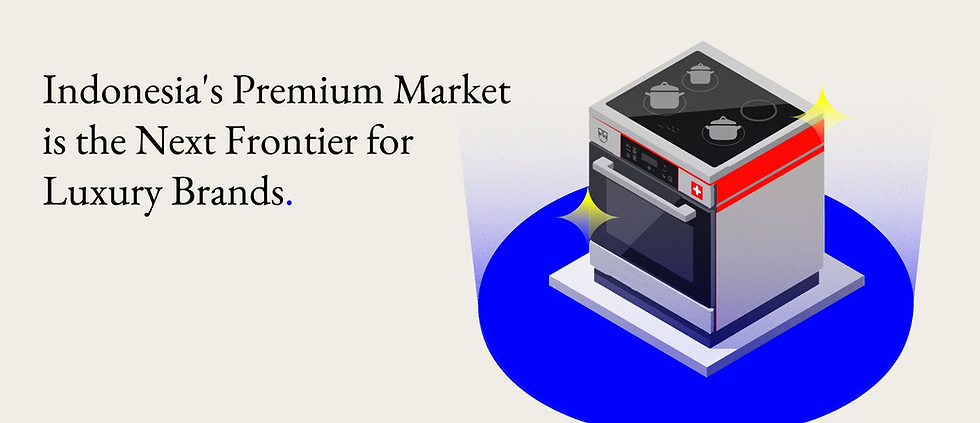 Indonesia's Premium Market is the Next Frontier for Luxury Brands.
