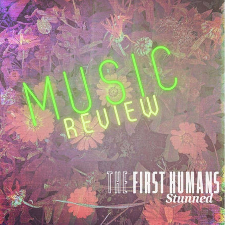 The First Humans single Stunned review