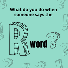 What do you do when someone says the R-word?