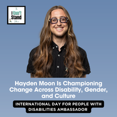 International Day for People with Disability Ambassador Hayden Moon: Championing Change Across Disability, Gender, and Culture