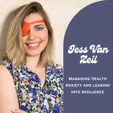 Jess Van Zeil: Managing Health Anxiety & Leaning Into Resilience