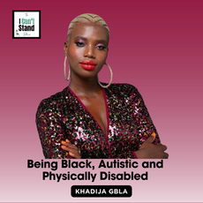 Khadija Gbla on Being Black, Autistic, and Physically Disabled