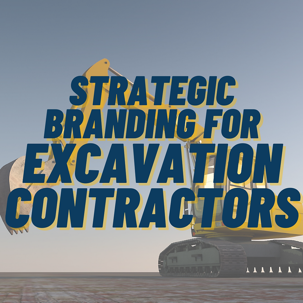 Strategic Branding For The Excavation Contractor | How To Get Clients For Excavation Work