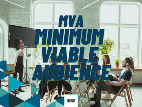 The MVA: Minimum Viable Audience